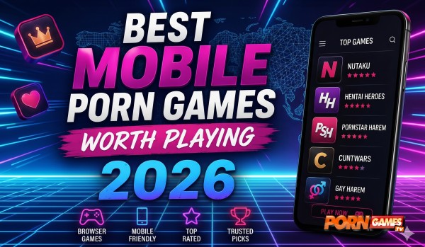 Best Mobile Porn Games Worth Playing in 2026